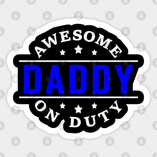 Dad Quotes Father's Day Gifts Awesome Daddy on Duty Father Daughter Quotes Best Gifts for Dad Sticker by jeric020290